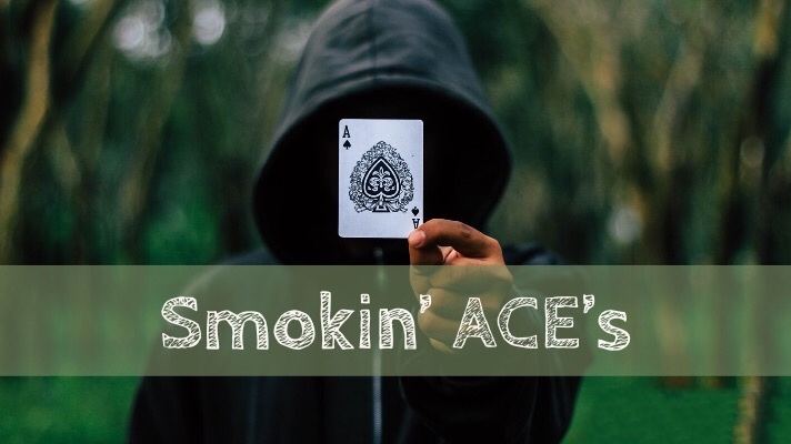 Smokin’ ACE’s